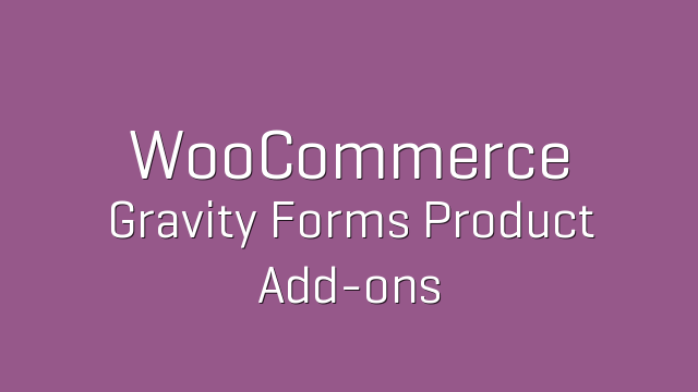 WooCommerce Gravity Forms Product Add ons V3 3 26