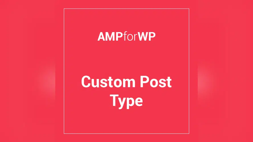 Custom Post Type Support for AMP