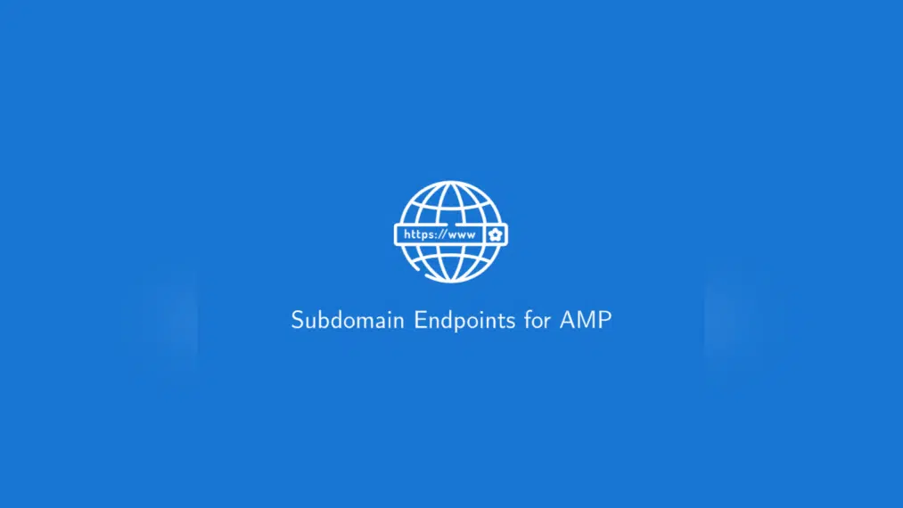 Subdomain Endpoints for AMP