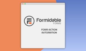 Formidable Form Action Automation