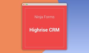 Ninja Forms Highrise